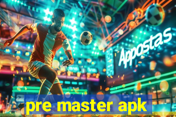 pre master apk